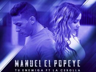 El artista Manuel 'El Popeye' cuenta esta vez con la colaboración de la joven Natalia 'La Cebolla' para la grabación de su nuevo single 'Tu enemiga'.