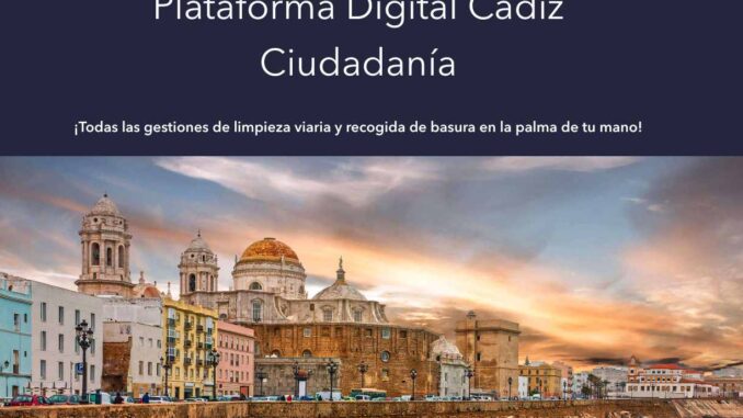 Nueva plataforma digital del Ayuntamiento de Cádiz para facilitar la interacción ciudadana con el servicio de limpieza