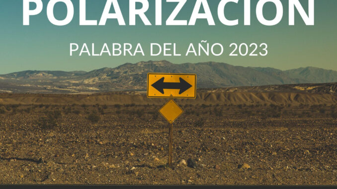 Polarización es la palabra de 2023 elegida por la FundéuRAE, un término que ha sido seleccionado por su amplia presencia en los medios de comunicación y por la evolución que ha experimentado su significado y que se ha impuesto a otras once, entre las que figuraban amnistía, guerra y fentanilo. EFE/FundéuRAE
