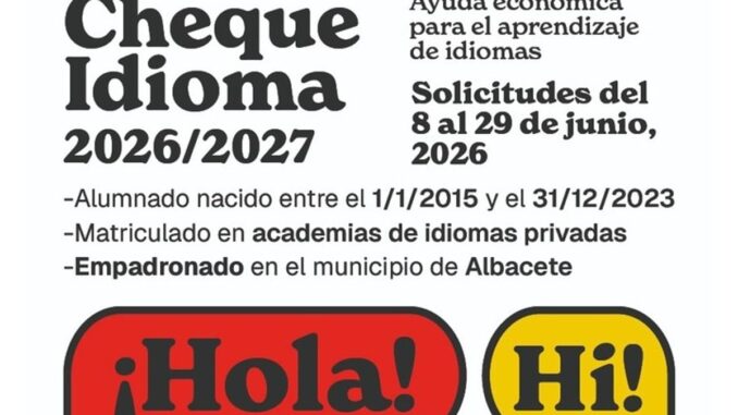 Albacete abre el plazo para solicitar las ayudas 'Cheque Idiomas' Cartel informativo del Cheque Idiomas 2026-2027 del Ayuntamiento de Albacete