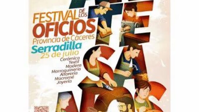 festival-oficios-artesanos-serradilla-julio-1784536317508 Cartel del Festival de Oficios Artesanos de la Provincia de Cáceres en Serradilla el 25 de julio