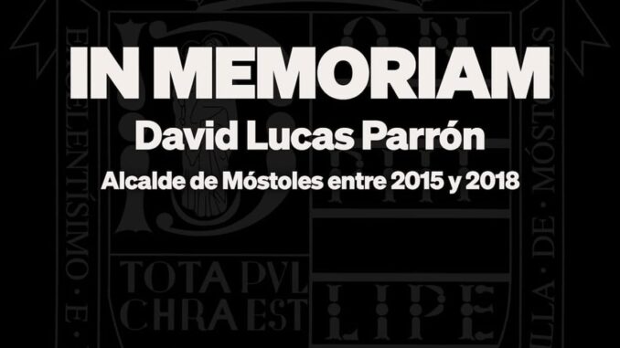 In memoriam. David Lucas Parrón, alcalde de Móstoles entre 2015 y 2018