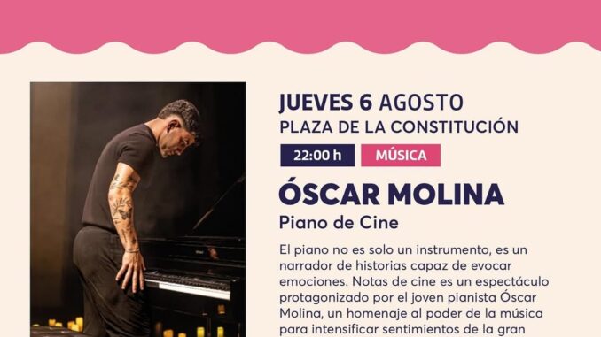 Óscar Molina trae 'Piano de Cine' a la Plaza de la Constitución Cartel del concierto Piano de Cine con Óscar Molina en la Plaza de la Constitución de Albacete