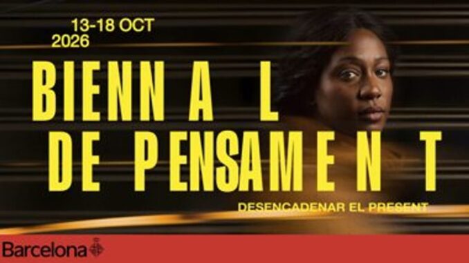 Celebra la Bienal de Pensamiento del 13 al 18 de octubre en Barcelona Cartel de la Bienal de Pensamiento de Barcelona 2026 con el lema 'Desencadenar el potencial'