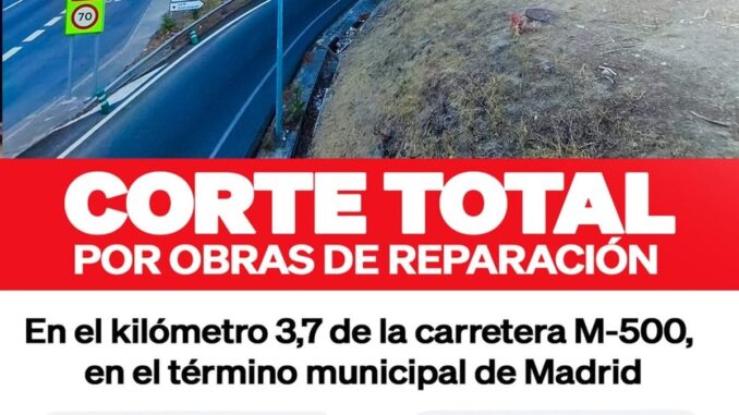 Corte total en la M-500 por obras de reparación Cartel informativo de corte total de tráfico en la M-500 por obras de reparación el 18 y 19 de septiembre