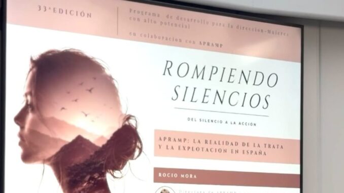 Formación y Empleo organiza jornada contra la trata y explotación Cartel de la jornada Rompiendo Silencios, 33ª edición Programa de Desarrollo para la Dirección Mujeres con Alto Potencial, en colaboración con APRAMP