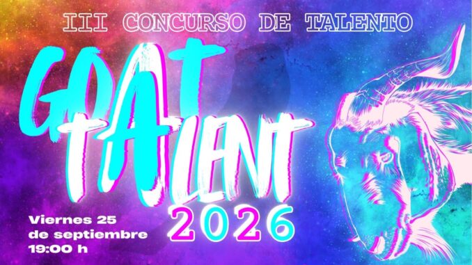 GOAT Talent 2026: Fuerteventura abre la III edición de su concurso de talento joven Cartel de la III edición de GOAT Talent 2026, concurso de talento del Centro Insular de Juventud de Fuerteventura. Final el 25 de septiembre a las 19:00 horas.