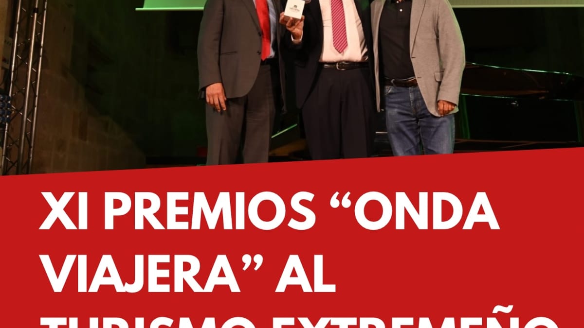 Premiados en los XI Premios Onda Viajera al Turismo Extremeño de Onda Cero, con énfasis en el Premio a la Innovación Turística del Grado de Turismo de la Universidad de Extremadura