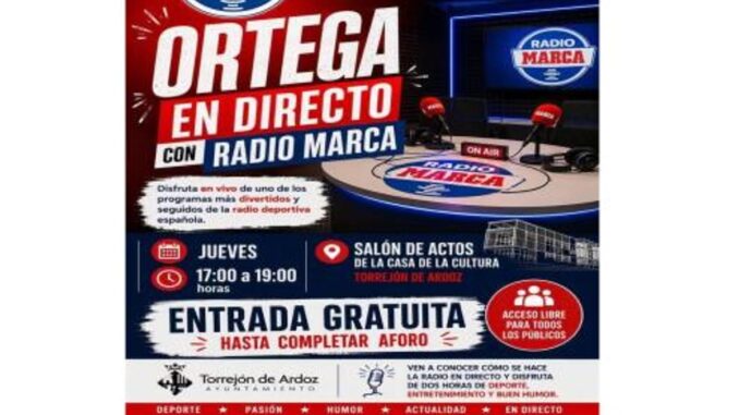 Radio Marca emite en directo 'Programa de Ortega' en Torrejón Cartel promocional Radio Marca Programa Ortega en directo desde Torrejón de Ardoz
