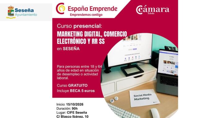 Curso gratuito de Marketing Digital en Seseña a partir de octubre Cartel del curso de Marketing Digital, Comercio Electrónico y Redes Sociales del Ayuntamiento de Seseña