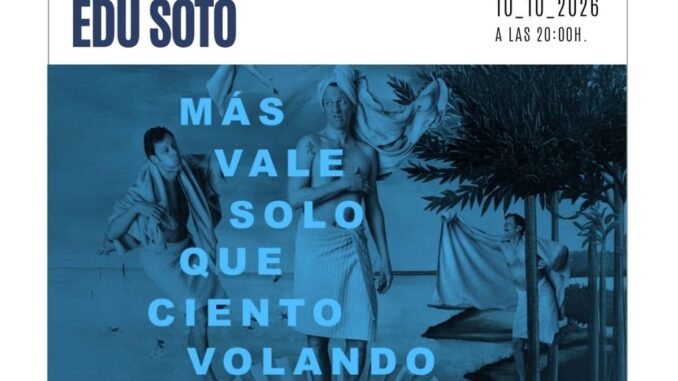 Edu Soto lleva su espectáculo a Cuenca el 10 de octubre Cartel del espectáculo 'Más vale solo que ciento volando Revolution' de Edu Soto en el Auditorio de Cuenca