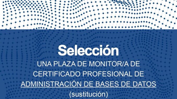 Abre plazo para monitor de bases de datos hasta el 7 de octubre en Oviedo Cartel convocatoria de plaza de monitor de certificado profesional en administración de bases de datos para el Programa EFESO-FSE+ del Ayuntamiento de Oviedo
